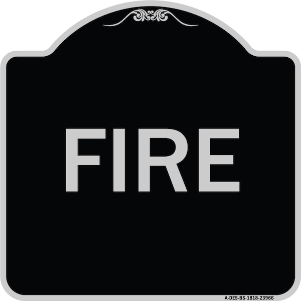 Signmission Designer Series Sign-Fire, Black & Silver Heavy-Gauge Aluminum Sign, 18" x 18", BS-1818-23966 A-DES-BS-1818-23966 - main